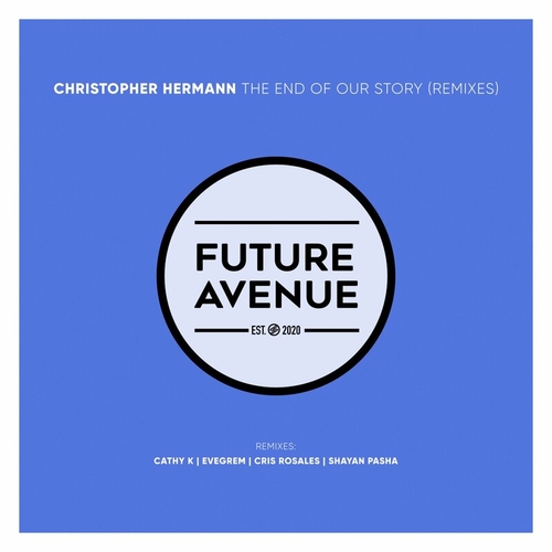 Christopher Hermann - The End of Our Story (Remixes) [FA199]